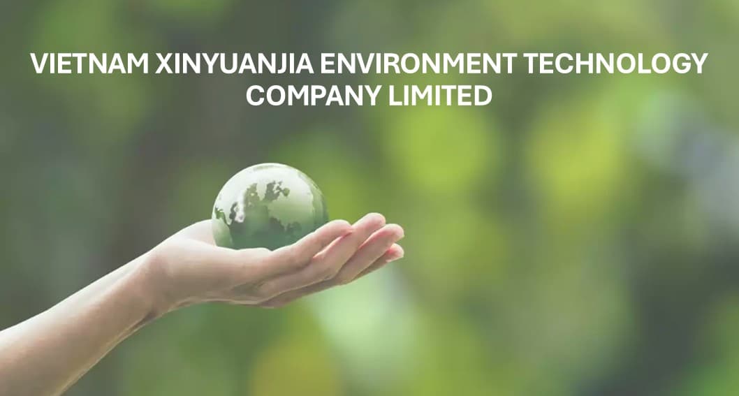 Vietnam Xinyuanjia — sustainable manufacturing